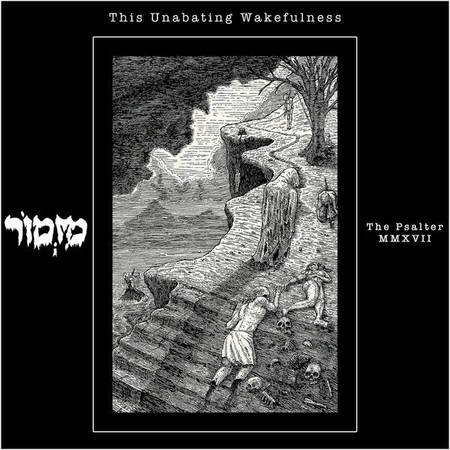 Mizmor : This Unabating Wakefulness